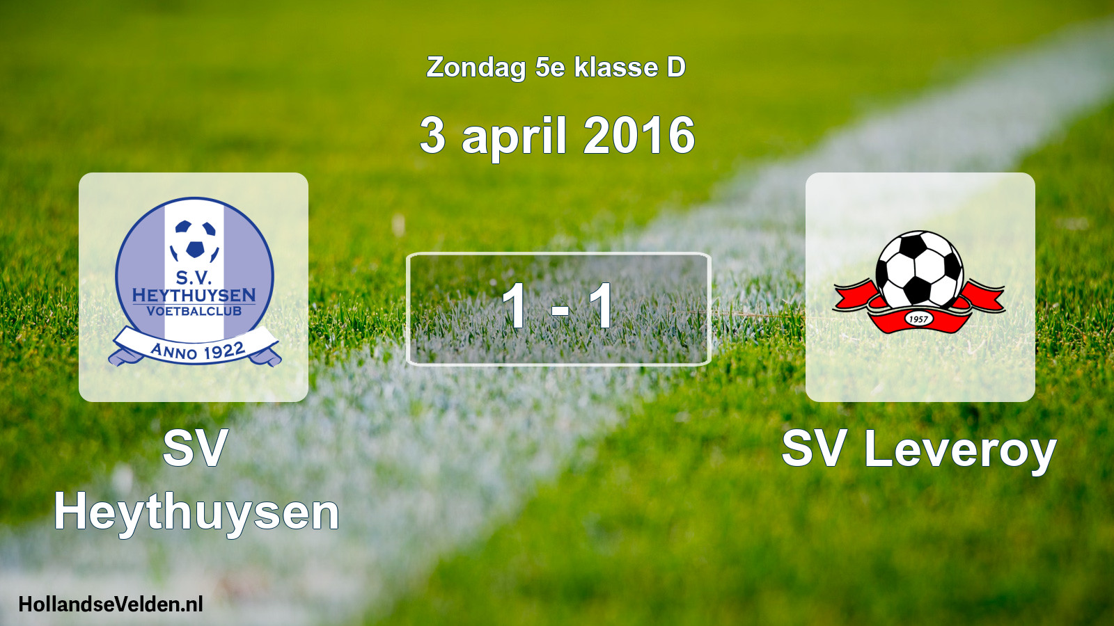 Total number of matches played: Heythuysen - SV Leveroy 1 - 1 (3 April 2016)