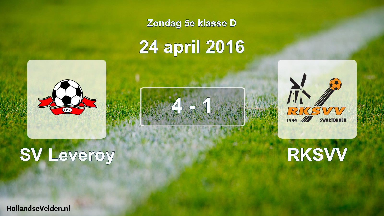 Total number of matches played: SV Leveroy - RKSVV 4 - 1 (24 April 2016)