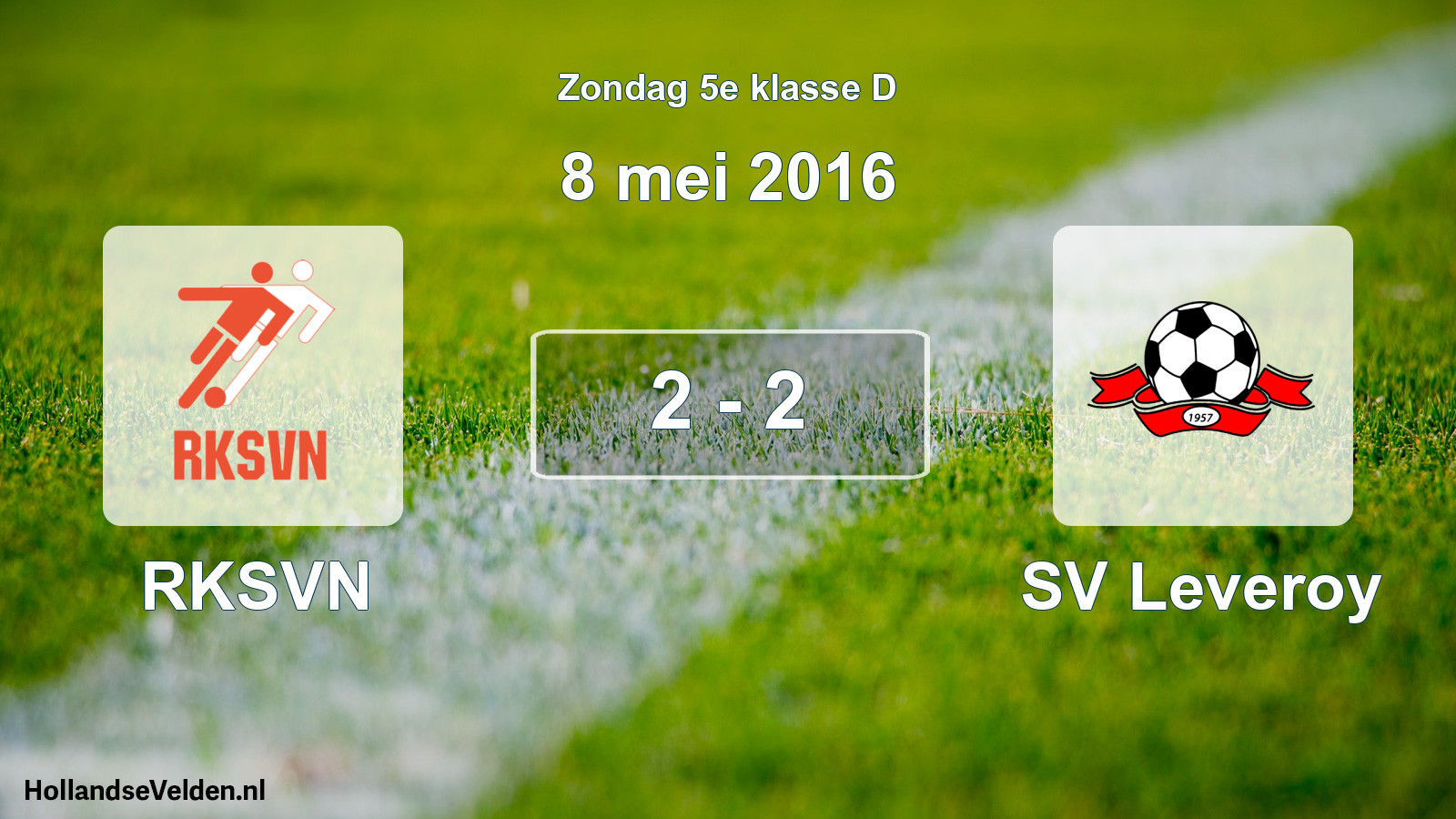 Total number of matches played: RKSVN - SV Leveroy 2 - 2 (8 May 2016)