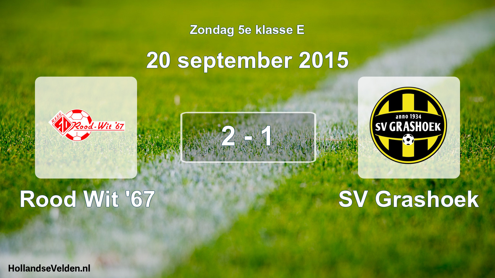 Total number of matches played: Rood Wit '67 - SV Grashoek 2 - 1 (20 September 2015)