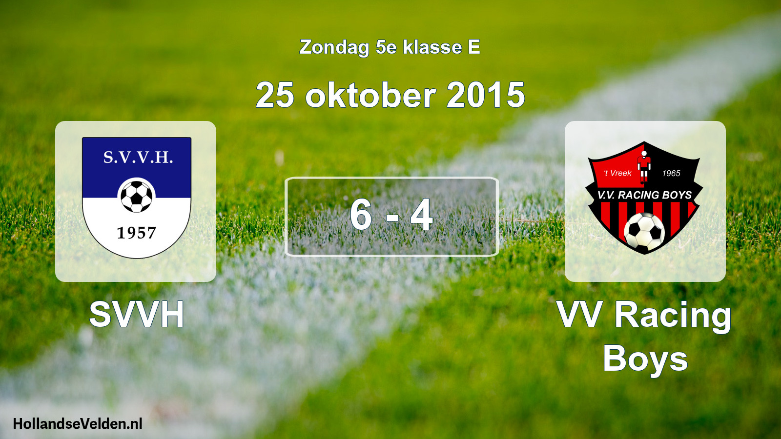 Total number of matches played: SVVH - VV Racing Boys 6 - 4 (25 October 2015)