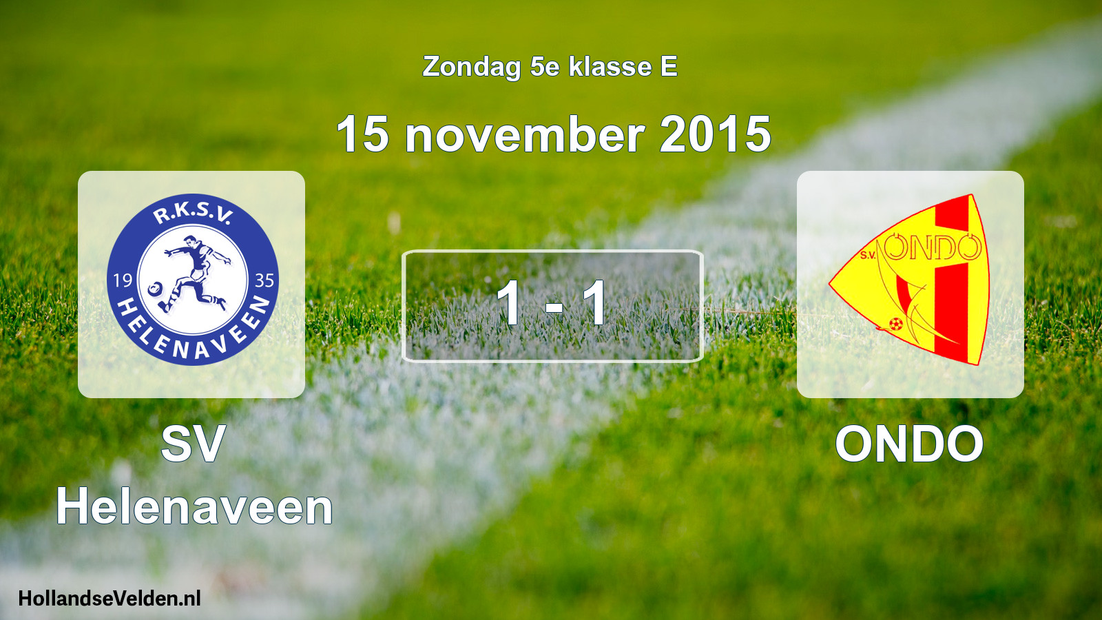 Total number of matches played: SV Helenaveen - ONDO 1 - 1 (15 November 2015)