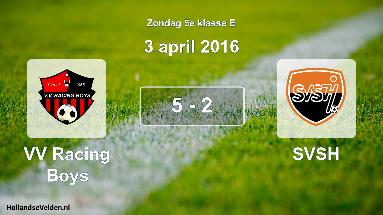 Total number of matches played: VV Racing Boys - SVSH 5 - 2 (3 April 2016)