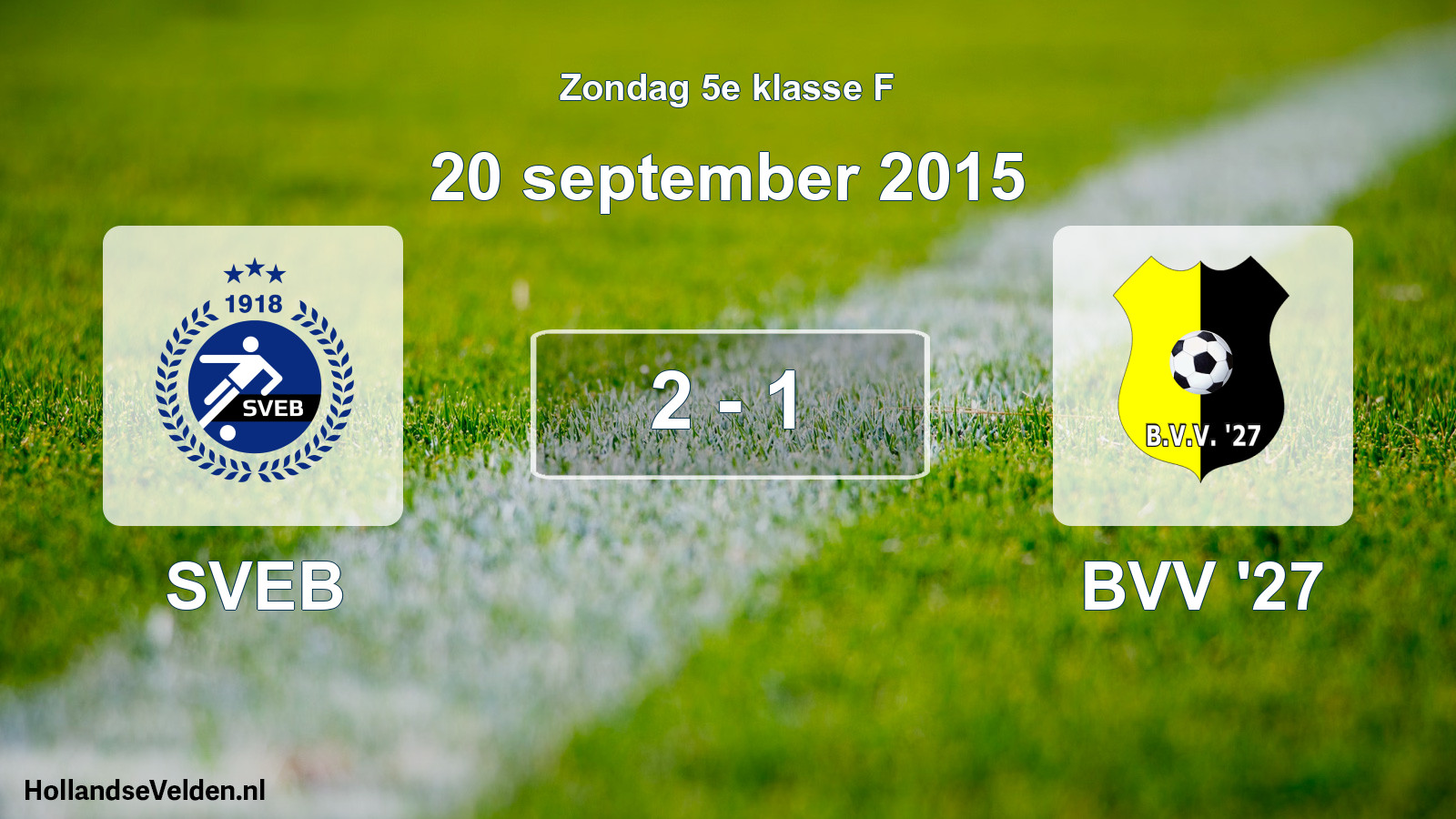Total number of matches played: SVEB - BVV '27 2 - 1 (20 September 2015)