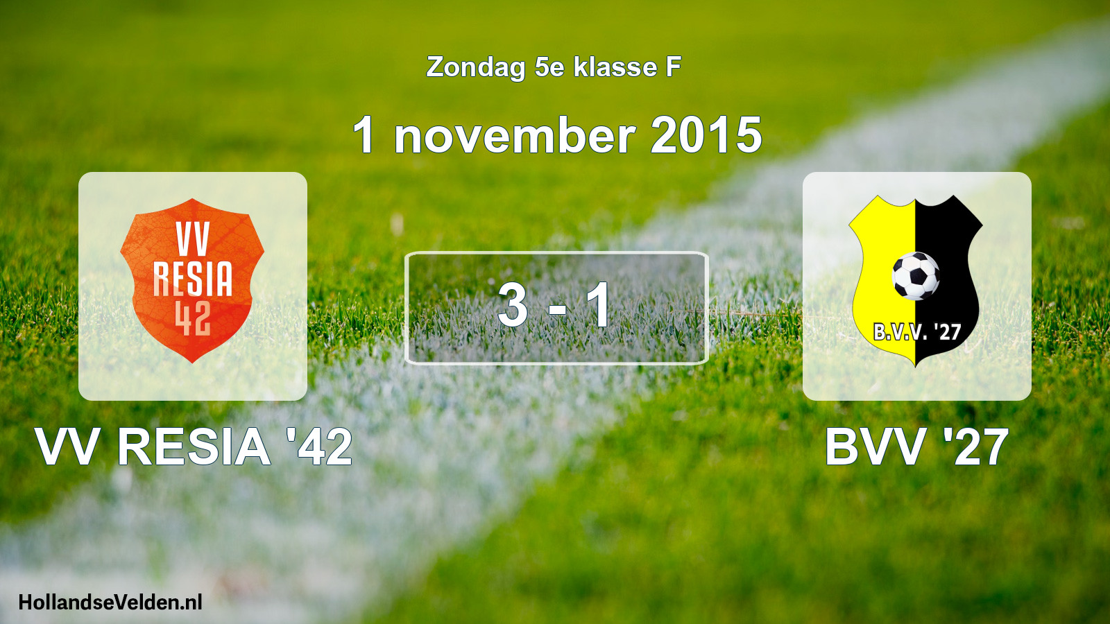 Total number of matches played: VV RESIA '42 - BVV '27 3 - 1 (1 November 2015)