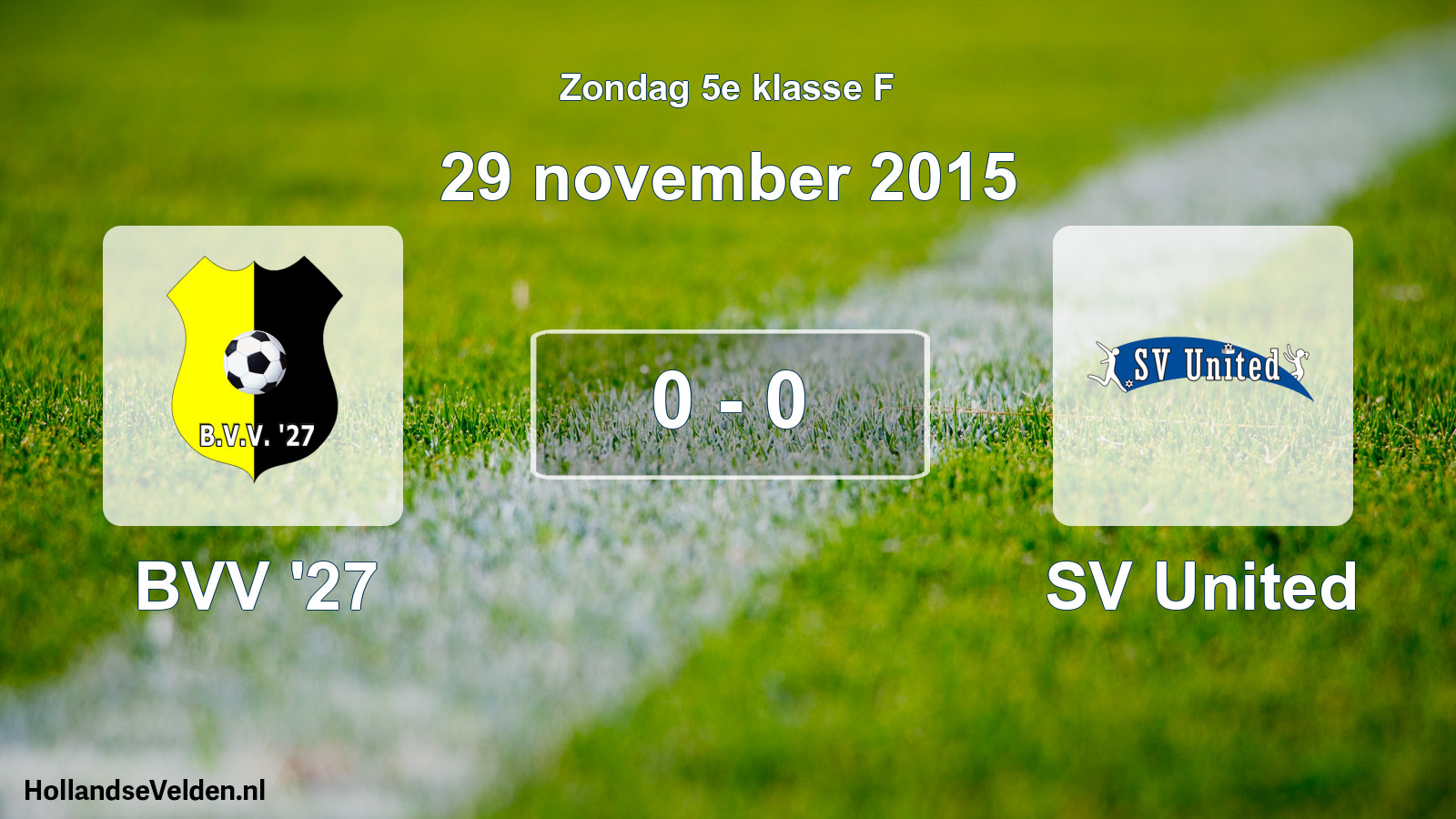 Total number of matches played: BVV '27 - SV United 0 - 0 (29 November 2015)