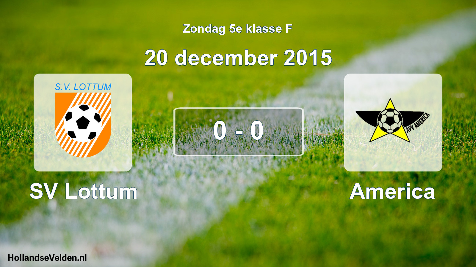 Total number of matches played: SV Lottum - America 0 - 0 (20 December 2015)