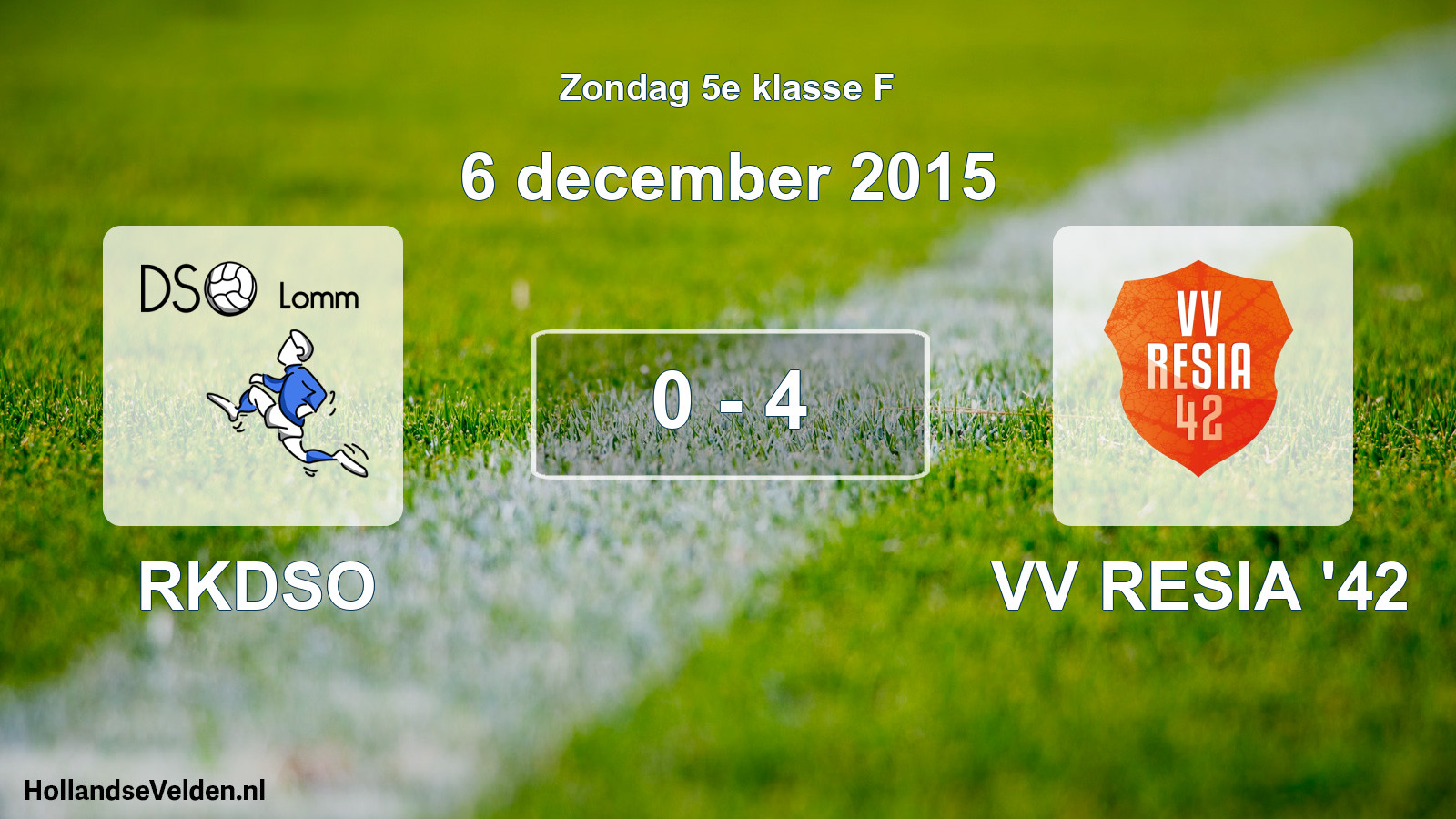 Total number of matches played: RKDSO - VV RESIA '42 0 - 4 (6 December 2015)