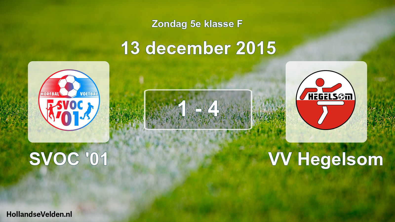 Total number of matches played: SVOC '01 - VV Hegelsom 1 - 4 (13 December 2015)