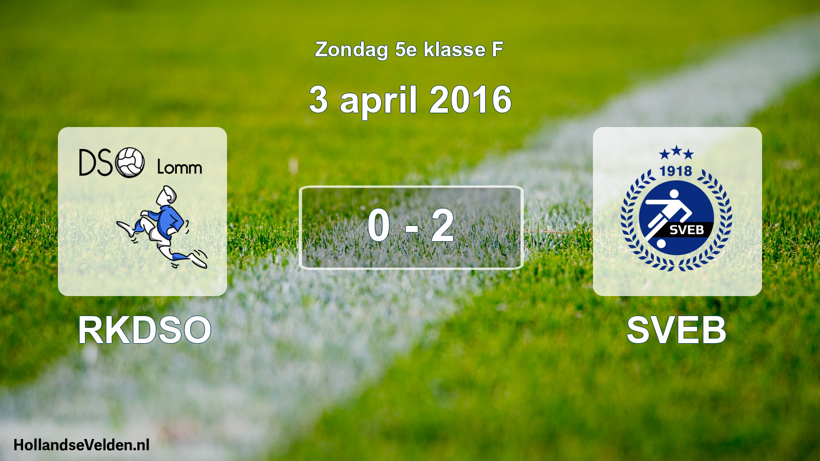 Total number of matches played: RKDSO - SVEB 0 - 2 (3 April 2016)