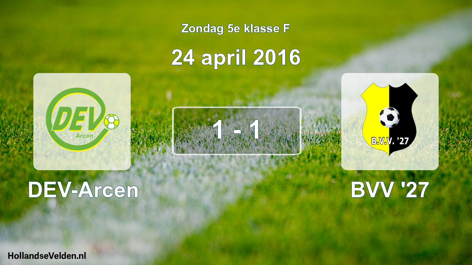 Total number of matches played: DEV-Arcen - BVV '27 1 - 1 (24 April 2016)