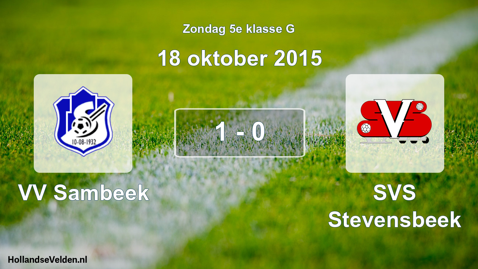 Total number of matches played: VV Sambeek - SVS Stevensbeek 1 - 0 (18 October 2015)