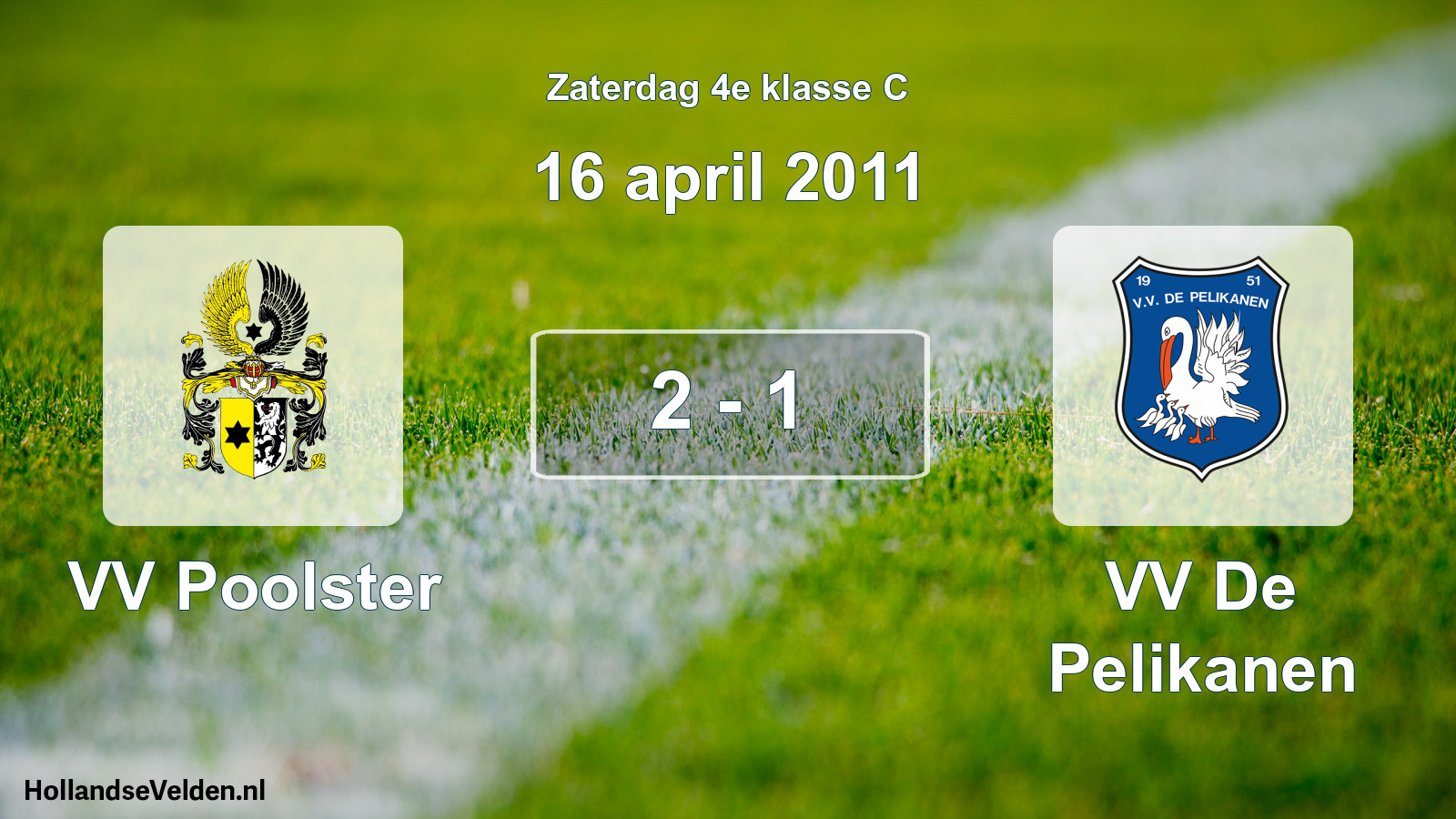Total number of matches played: VV Poolster - VV De Pelikanen 2 - 1 (16 April 2011)
