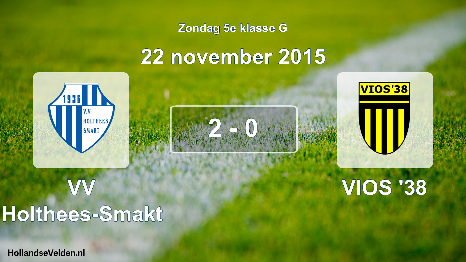 Total number of matches played: VV Holthees-Smakt - VIOS '38 2 - 0 (22 November 2015)