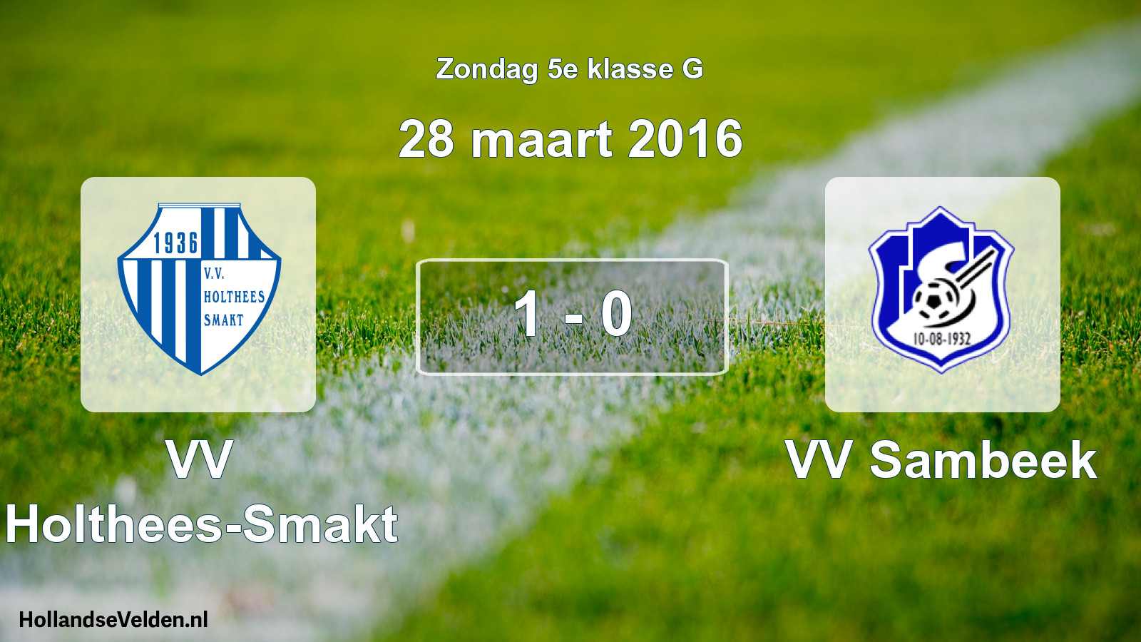 Total number of matches played: VV Holthees-Smakt - VV Sambeek 1 - 0 (28 March 2016)
