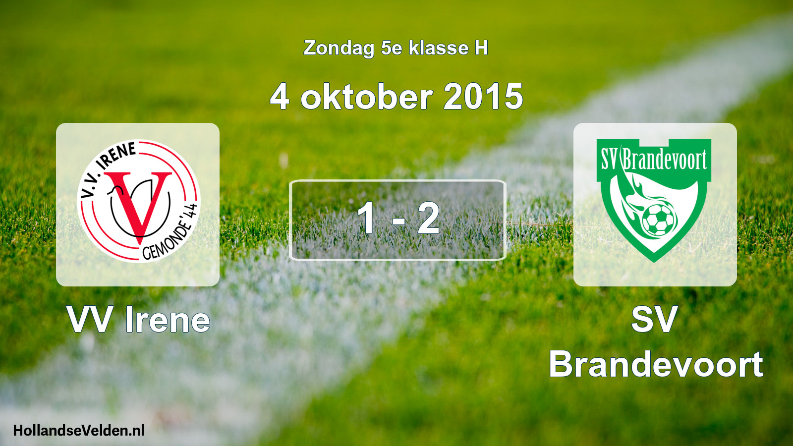 Total number of matches played: VV Irene - SV Brandevoort 1 - 2 (4 October 2015)