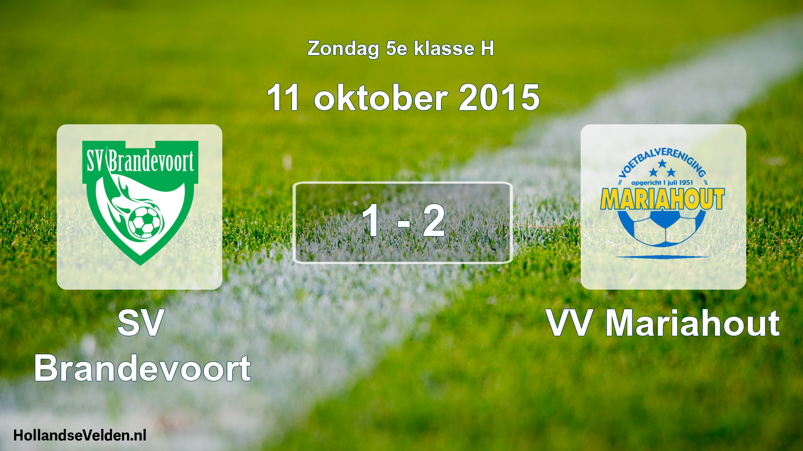 Total number of matches played: SV Brandevoort - VV Mariahout 1 - 2 (11 October 2015)