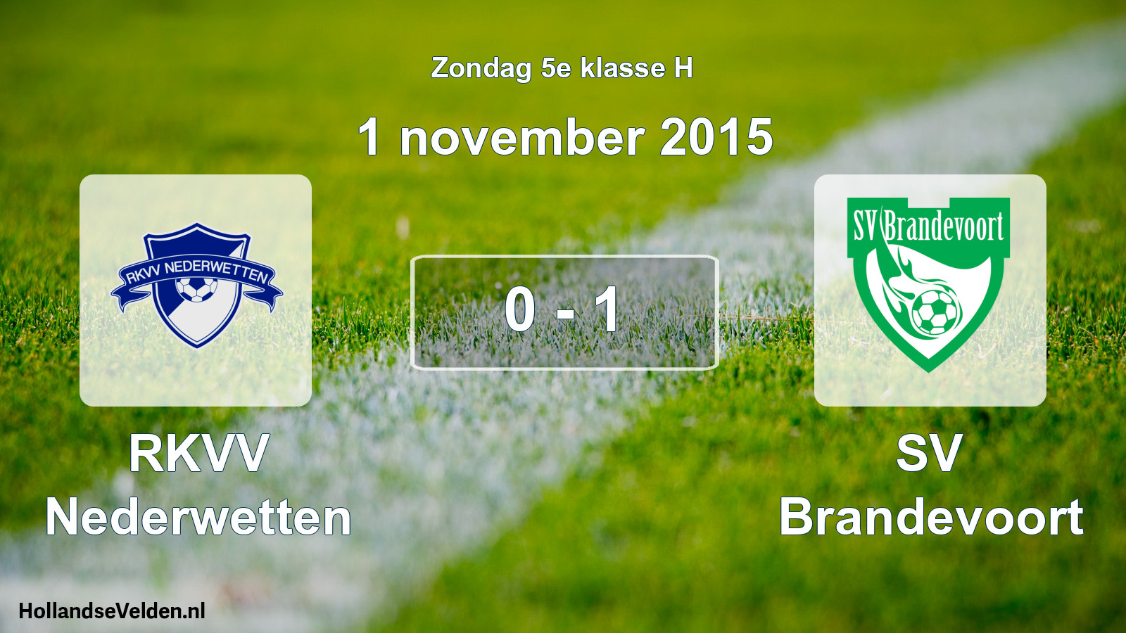 Total number of matches played: RKVV Nederwetten - SV Brandevoort 0 - 1 (1 November 2015)