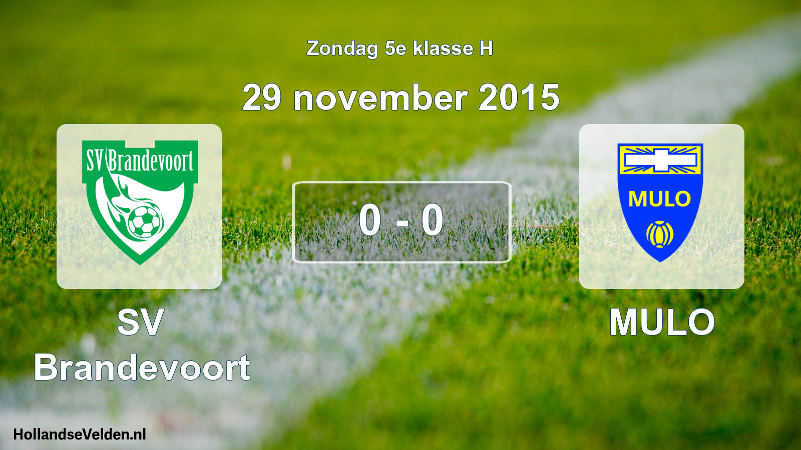 Total number of matches played: SV Brandevoort - MULO 0 - 0 (29 November 2015)