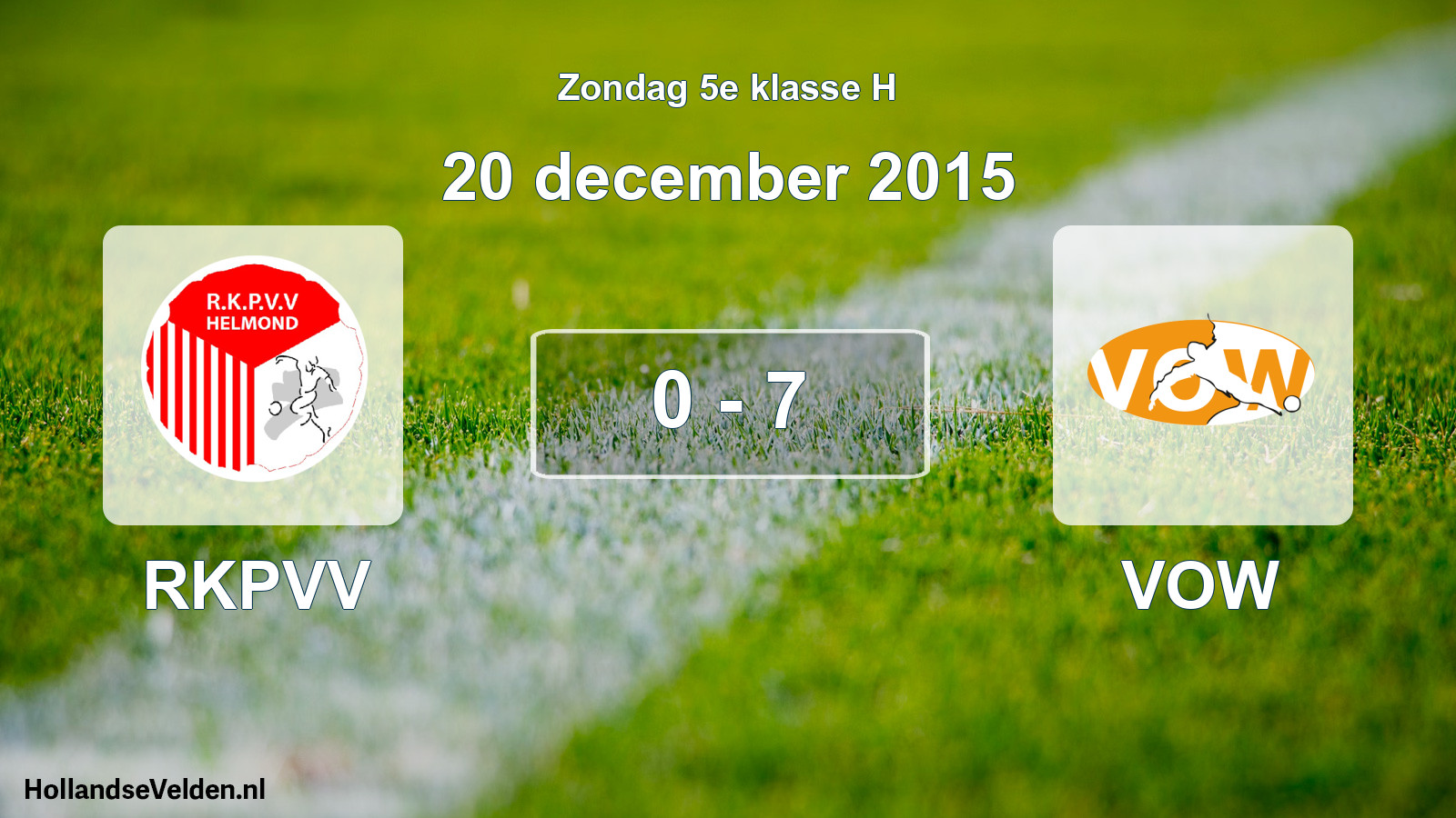 Total number of matches played: RKPVV - VOW 0 - 7 (20 December 2015)
