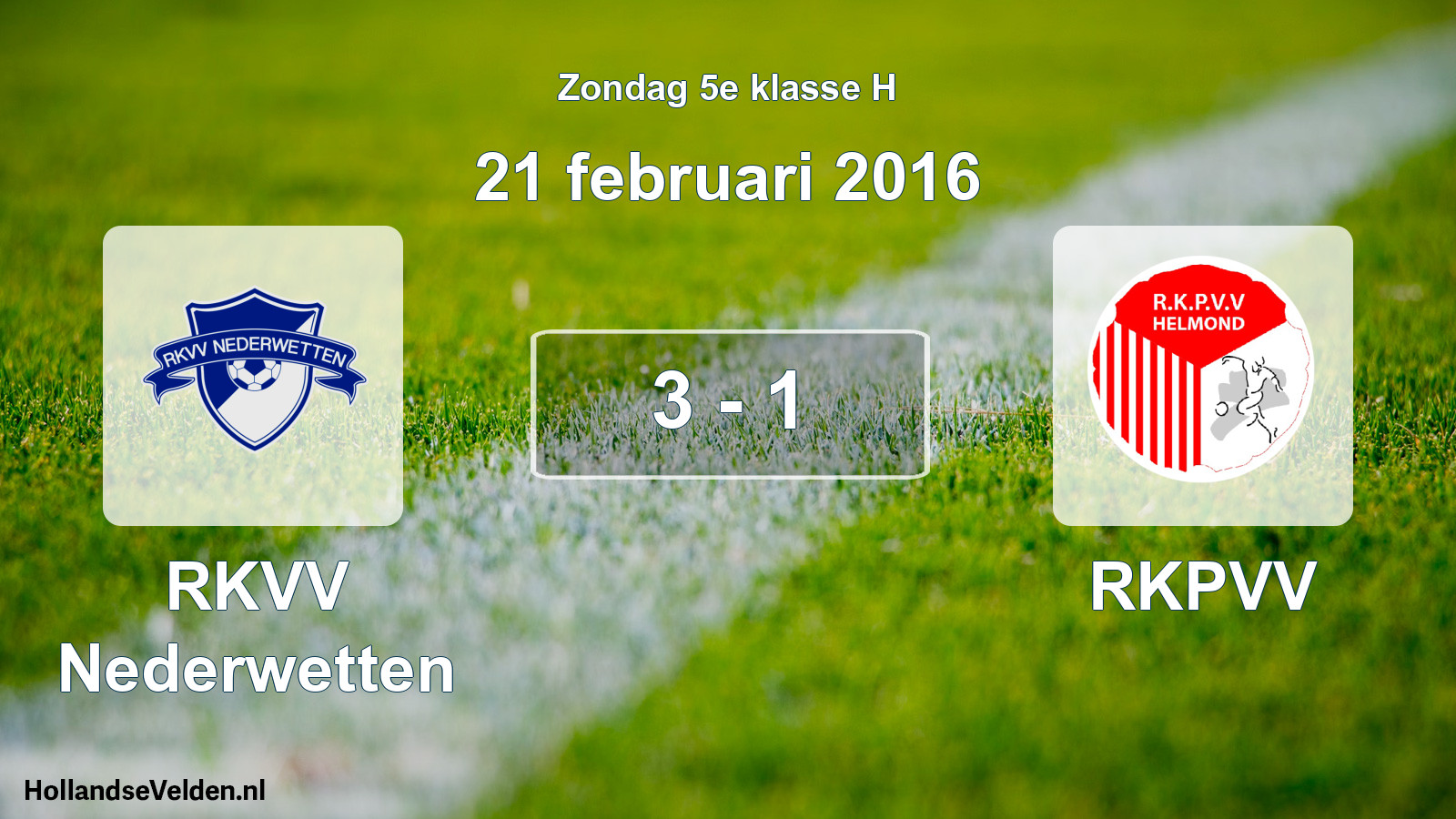 Total number of matches played: RKVV Nederwetten - RKPVV 3 - 1 (21 February 2016)