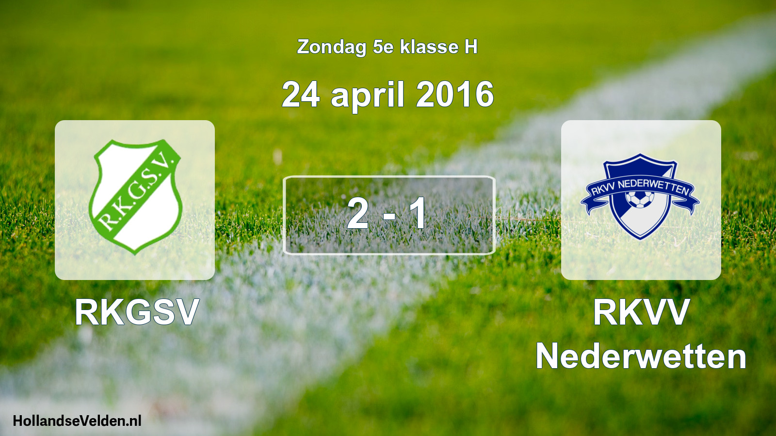 Total number of matches played: RKGSV - RKVV Nederwetten 2 - 1 (24 April 2016)