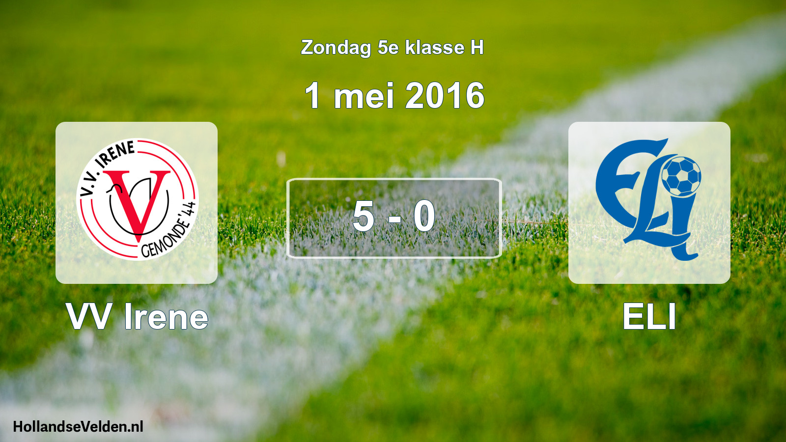 Total number of matches played: VV Irene - ELI 5 - 0 (1 May 2016)