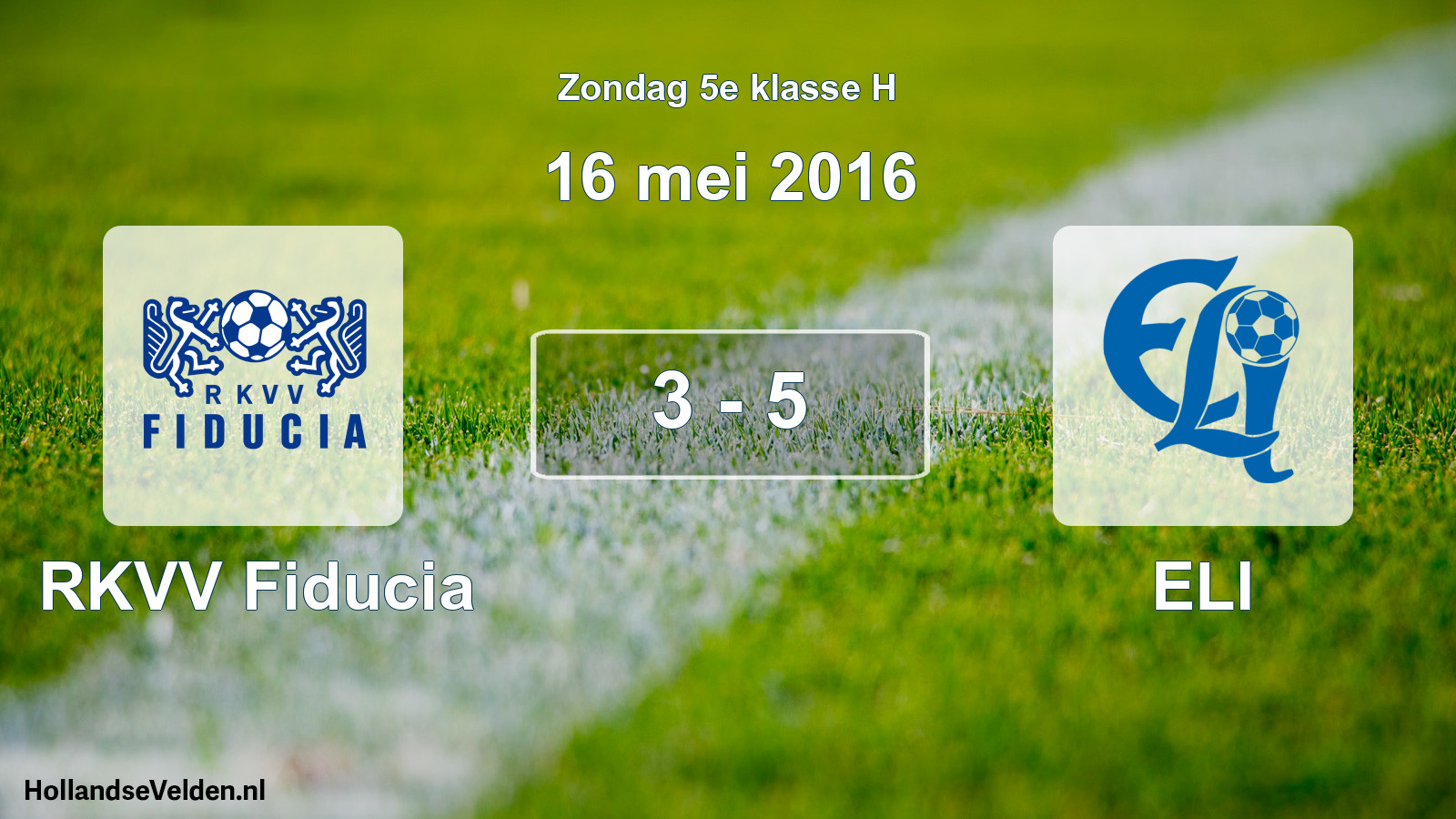 Total number of matches played: RKVV Fiducia - ELI 3 - 5 (16 May 2016)