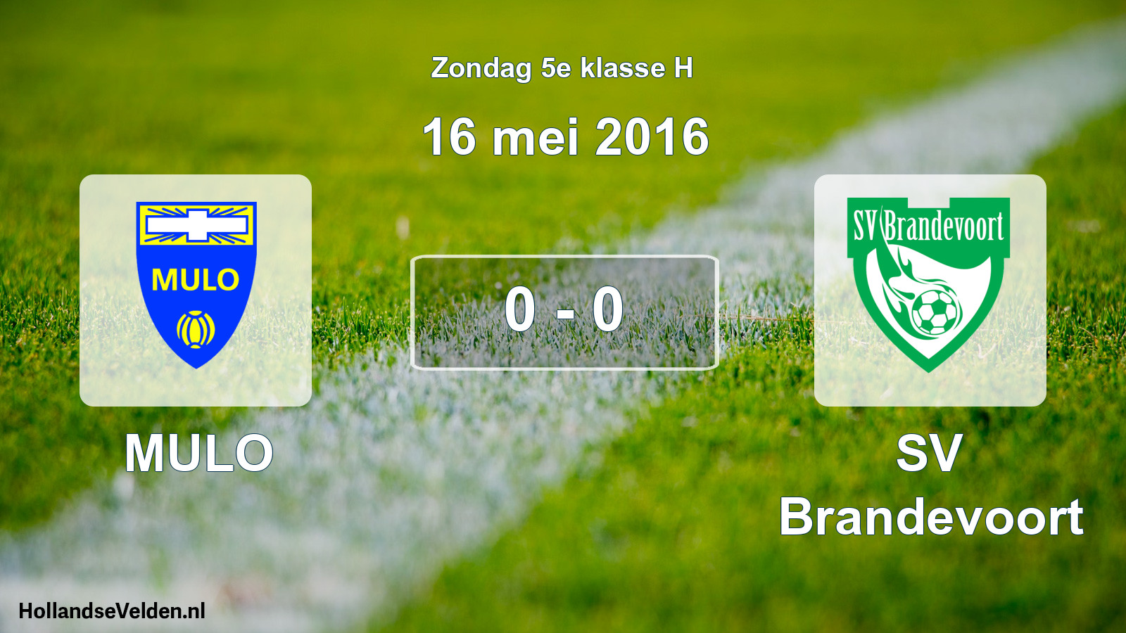 Total number of matches played: MULO - SV Brandevoort 0 - 0 (16 May 2016)