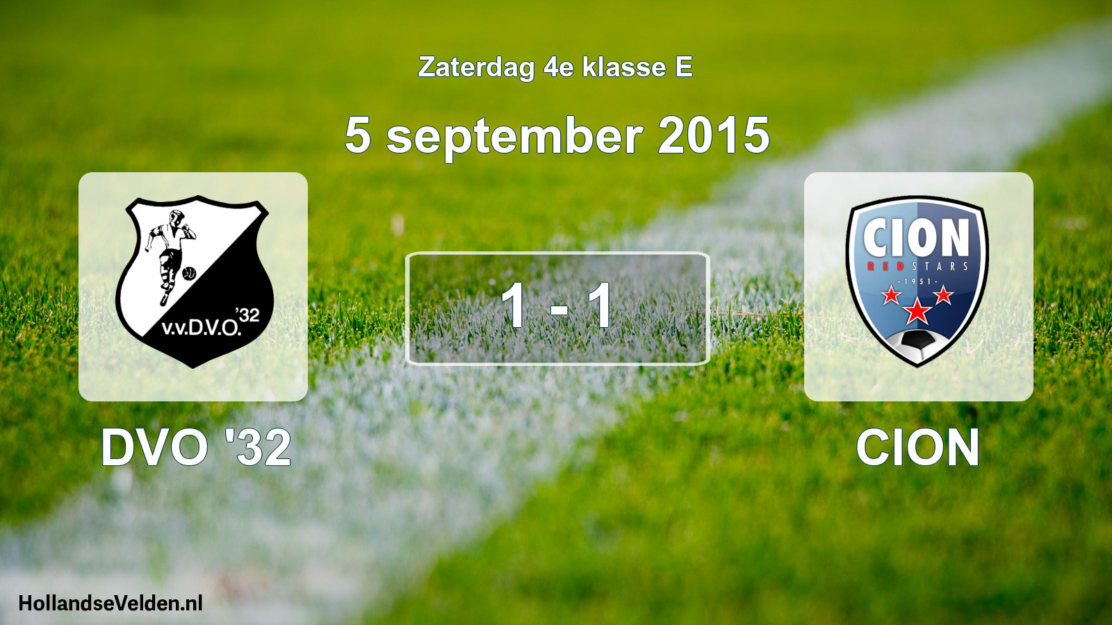 Total number of matches played: DVO '32 - CION 1 - 1 (5 September 2015)