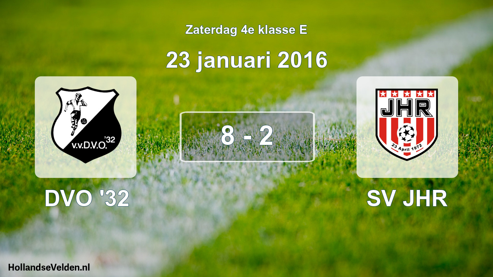 Total number of matches played: DVO '32 - SV JHR 8 - 2 (23 January 2016)