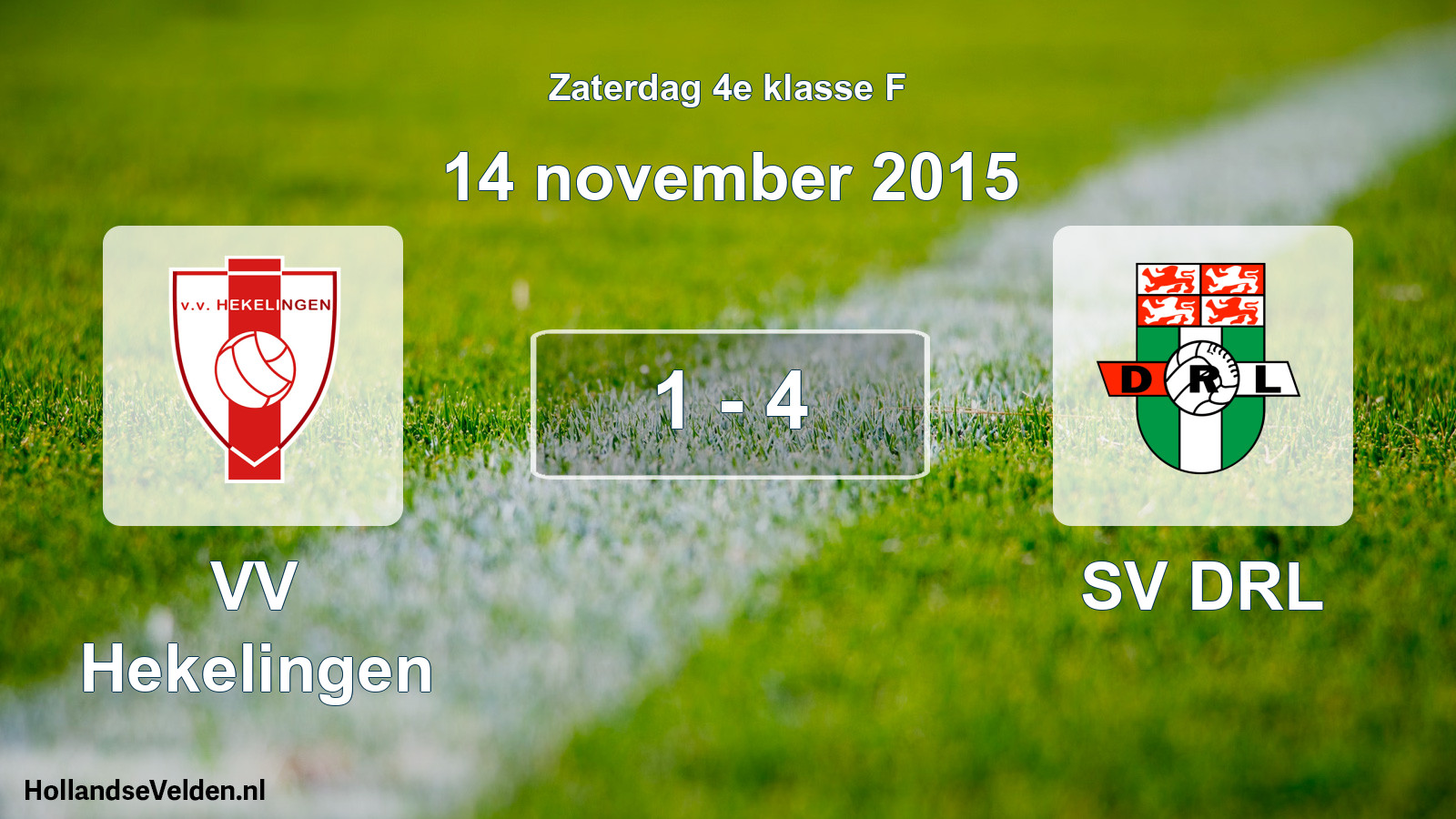Total number of matches played: VV Hekelingen - SV DRL 1 - 4 (14 November 2015)