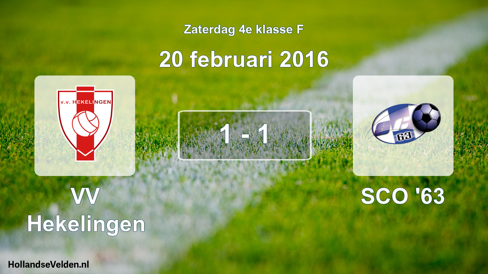 Total number of matches played: VV Hekelingen - SCO '63 1 - 1 (20 February 2016)