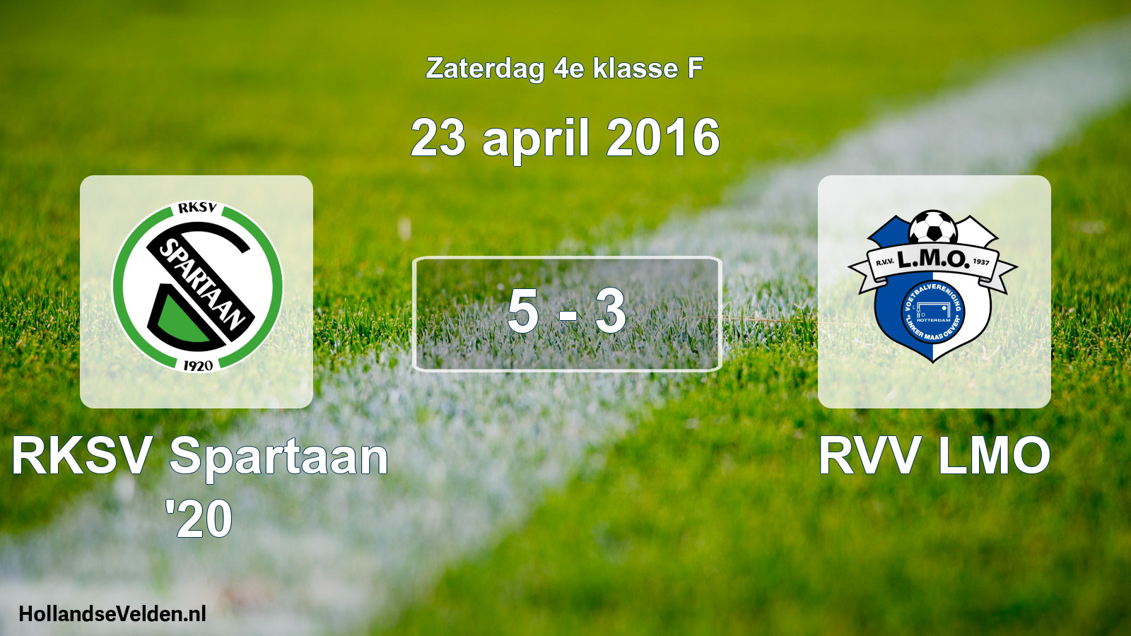 Total number of matches played: RKSV Spartaan '20 - RVV LMO 5 - 3 (23 April 2016)