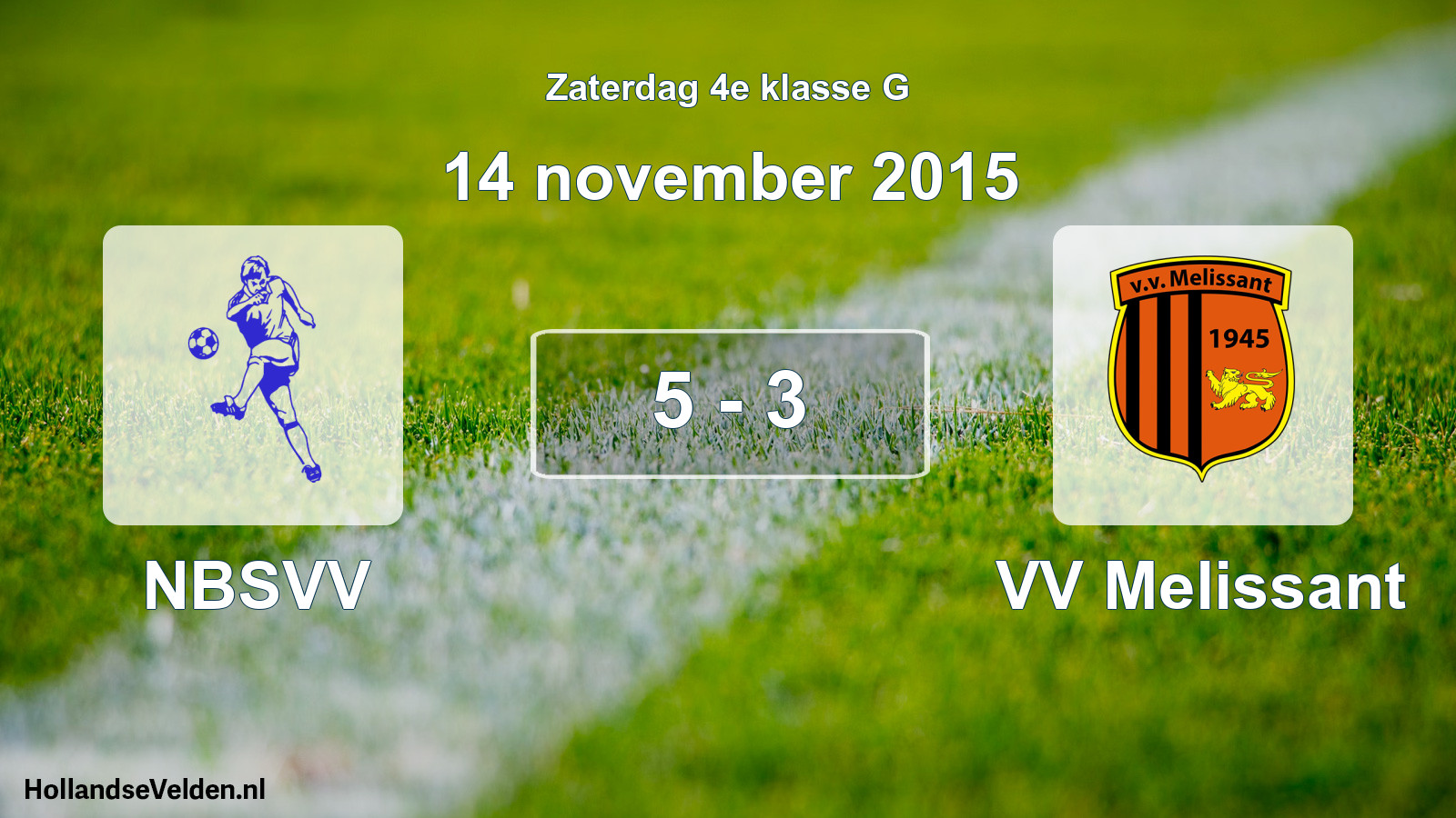Total number of matches played: NBSVV - VV Melissant 5 - 3 (14 November 2015)