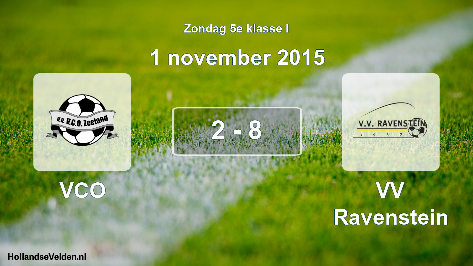 Total number of matches played: VCO - VV Ravenstein 2 - 8 (1 November 2015)
