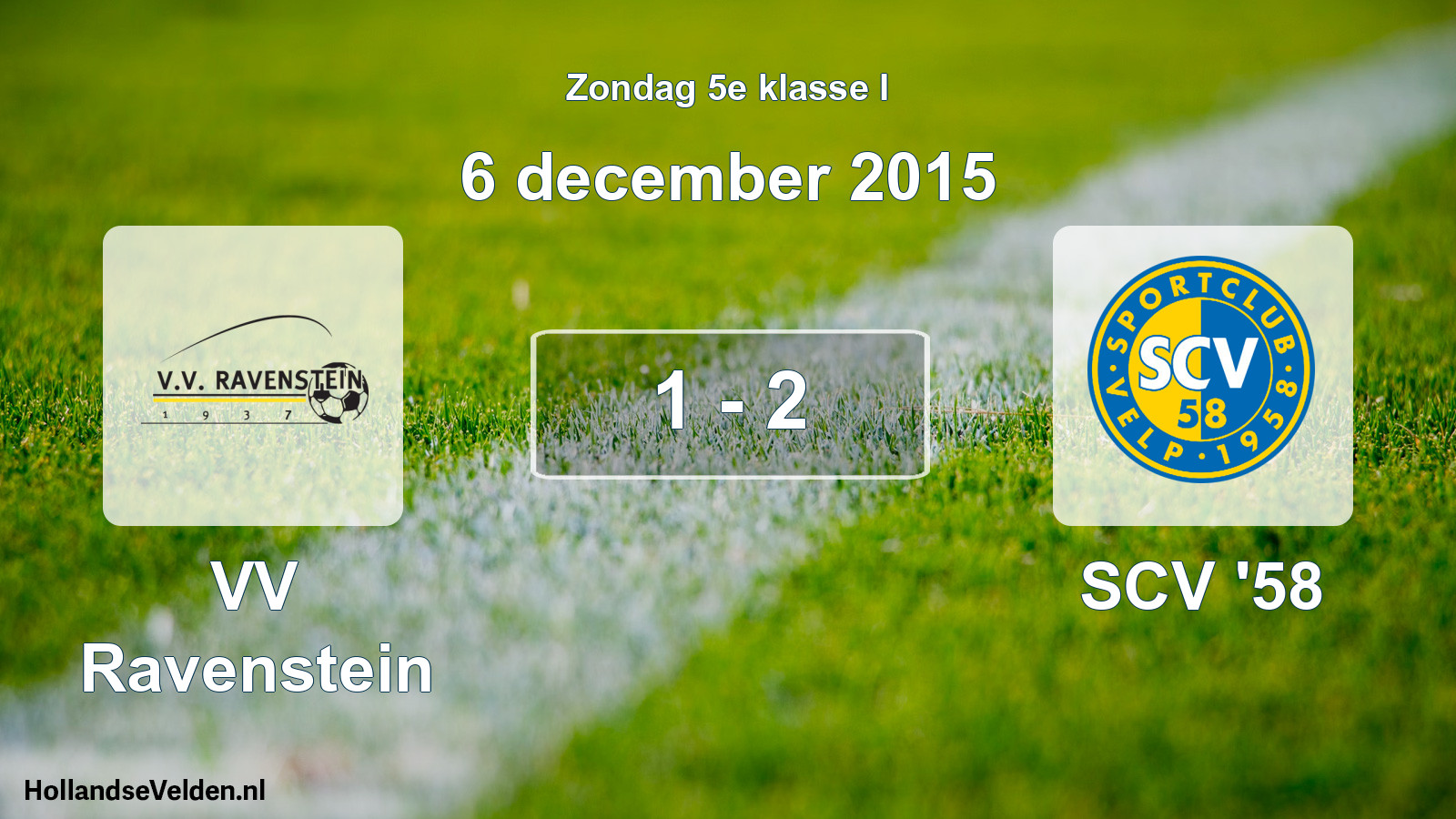 Total number of matches played: VV Ravenstein - SCV '58 1 - 2 (6 December 2015)