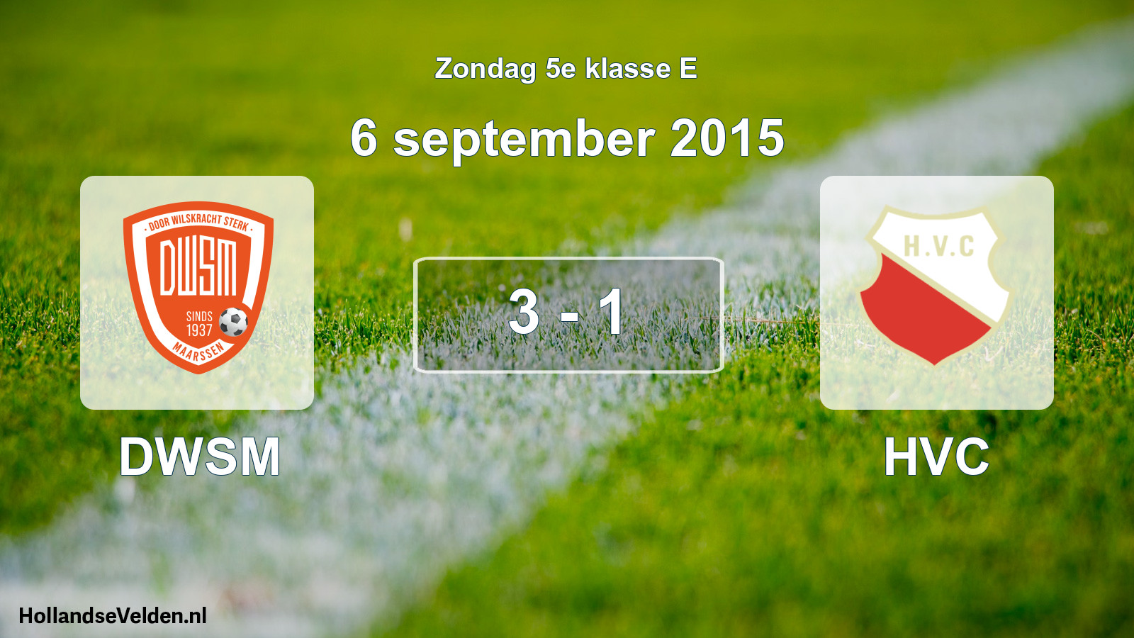 Total number of matches played: DWSM - HVC 3 - 1 (6 September 2015)