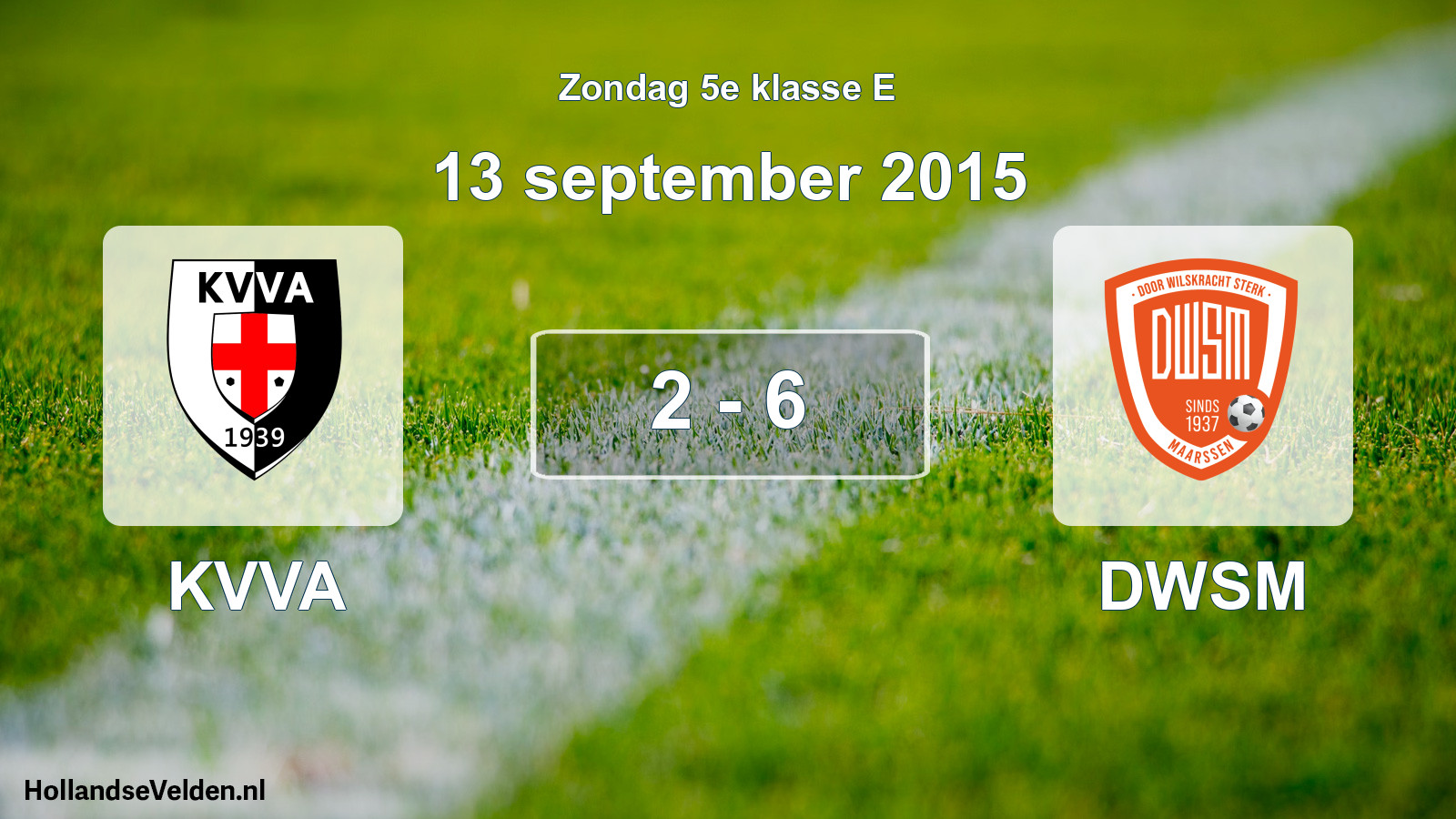 Total number of matches played: KVVA - DWSM 2 - 6 (13 September 2015)
