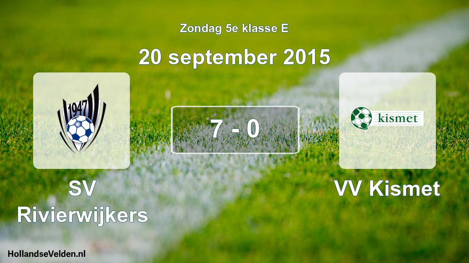 Total number of matches played: SV Rivierwijkers - VV Kismet 7 - 0 (20 September 2015)
