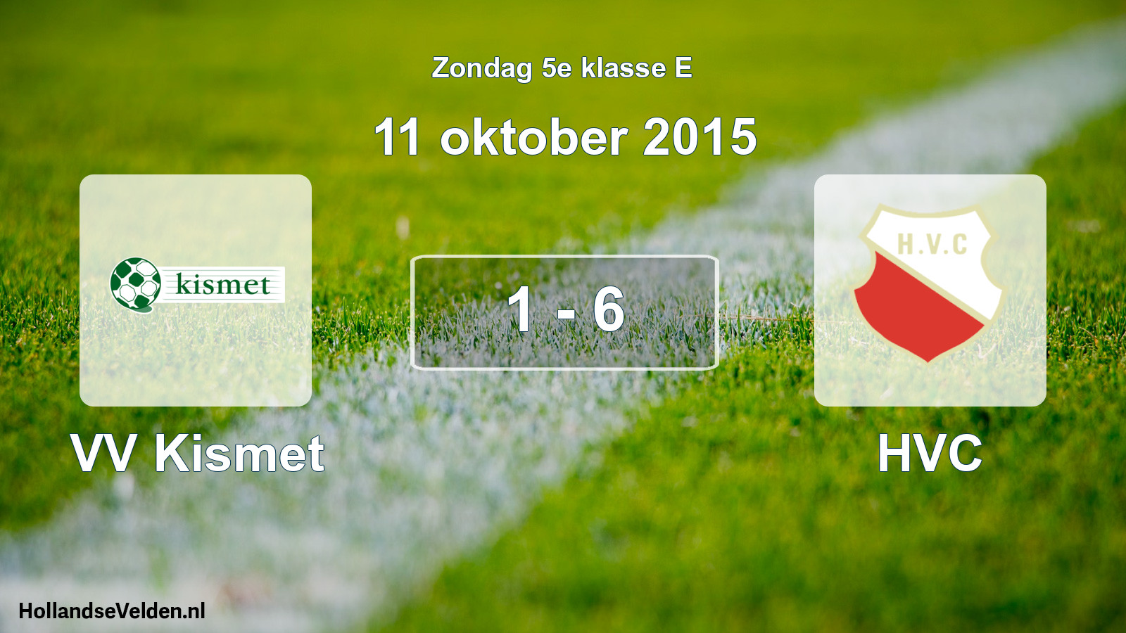 Total number of matches played: VV Kismet - HVC 1 - 6 (11 October 2015)