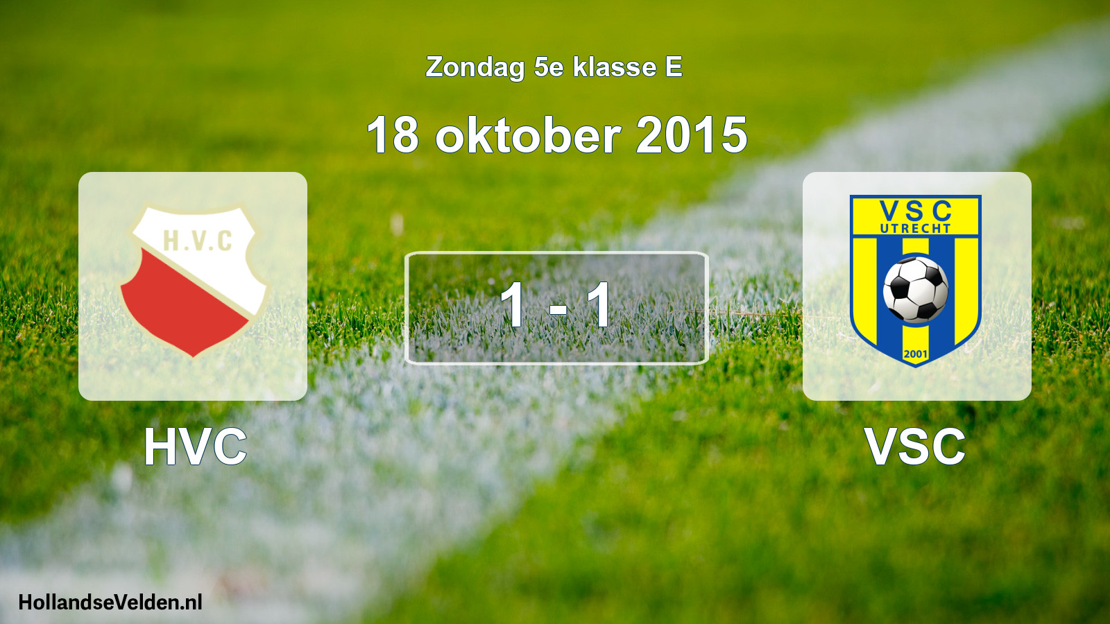 Total number of matches played: HVC - VSC 1 - 1 (18 October 2015)