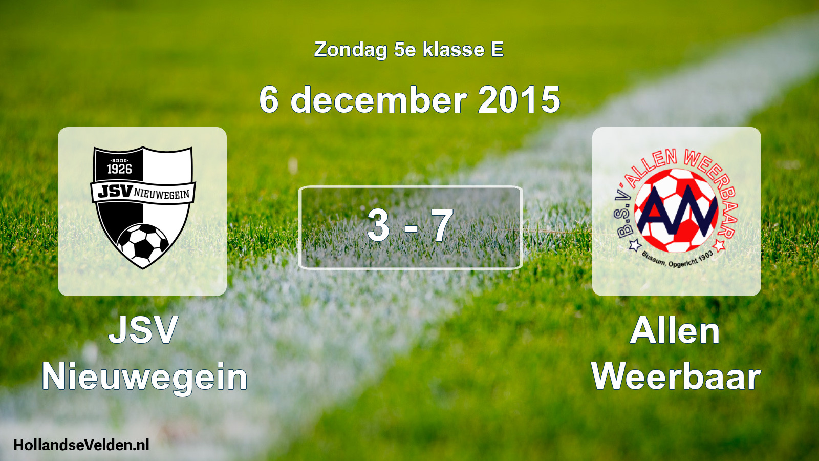 Total number of matches played: JSV Nieuwegein - Allen Weerbaar 3 - 7 (6 December 2015)
