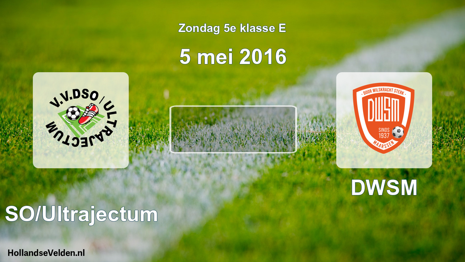 Scheduled Match: DSO/Ultrajectum - DWSM (5 May 2016)