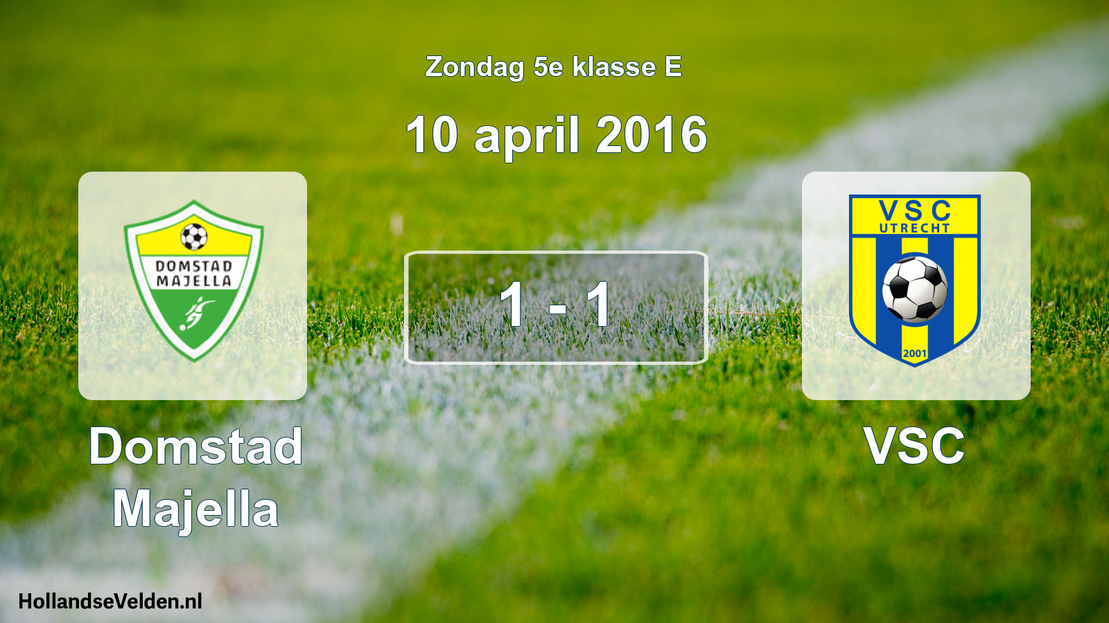 Total number of matches played: Domstad Majella - VSC 1 - 1 (10 April 2016)