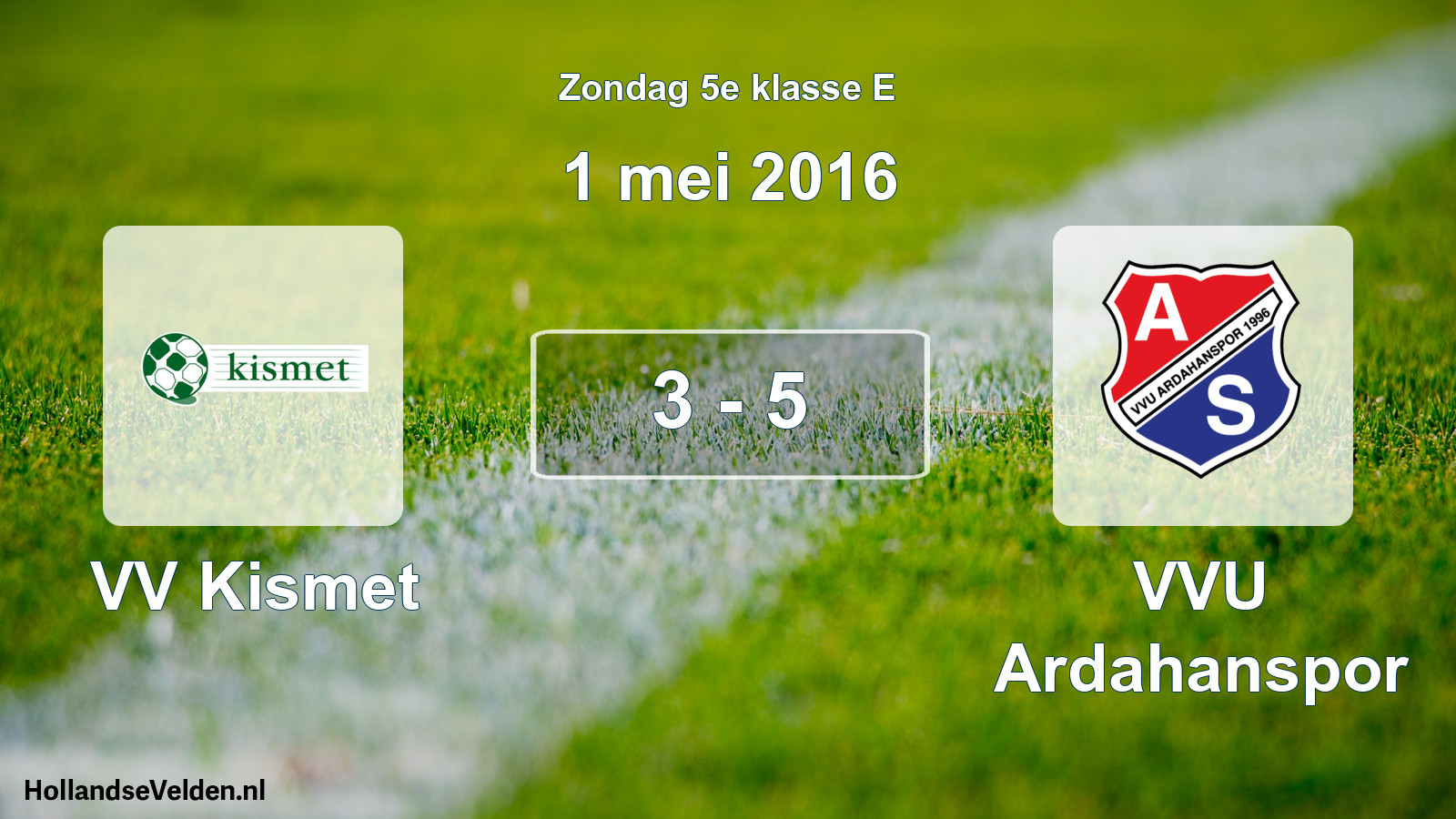 Total number of matches played: VV Kismet - VVU Ardahanspor 3 - 5 (1 May 2016)
