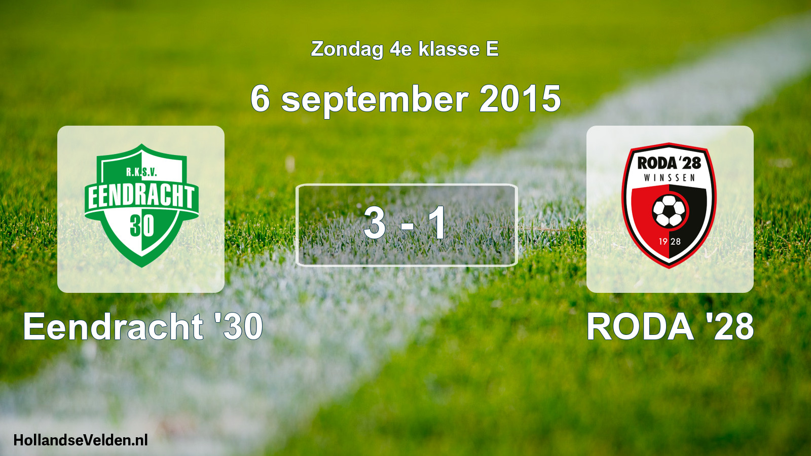 Total number of matches played: Eendracht '30 - RODA '28 3 - 1 (6 September 2015)