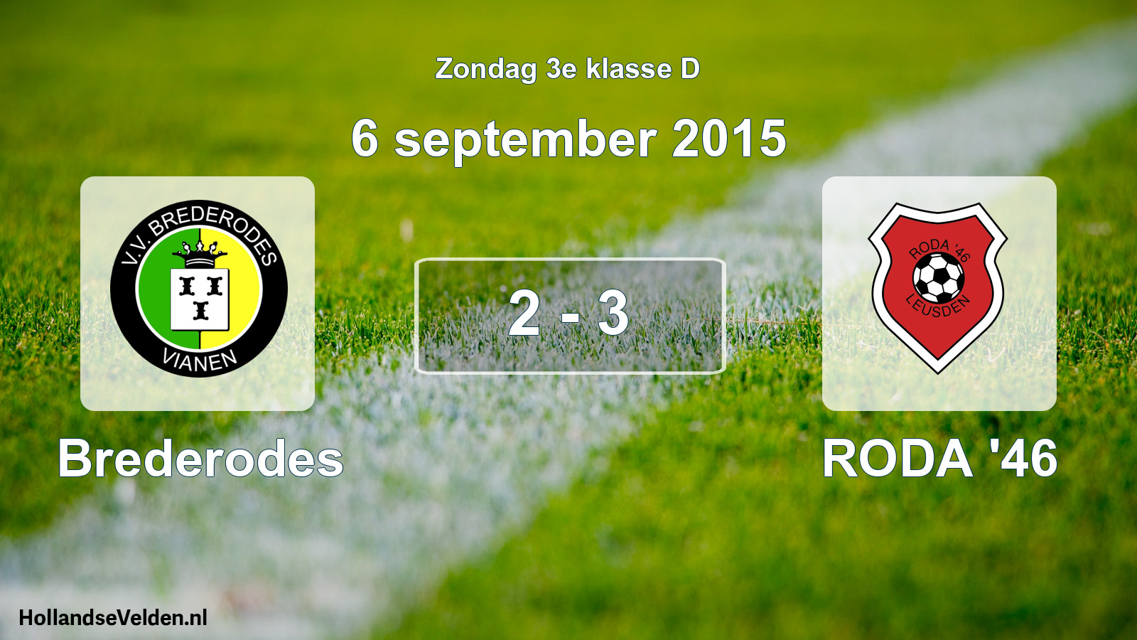 Total number of matches played: Brederodes - RODA '46 2 - 3 (6 September 2015)