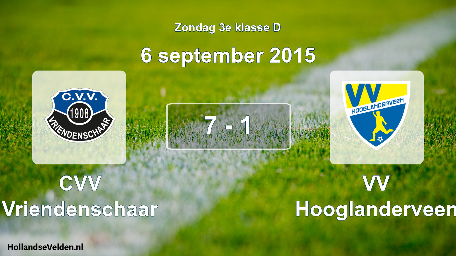 Total number of matches played: CVV Vriendenschaar - VV Hooglanderveen 7 - 1 (6 September 2015)