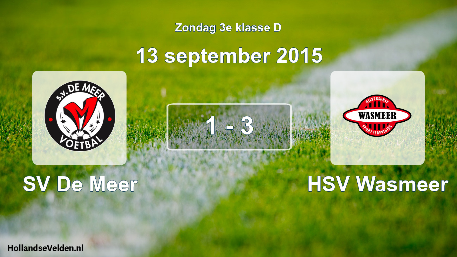 Total number of matches played: SV De Meer - HSV Wasmeer 1 - 3 (13 September 2015)